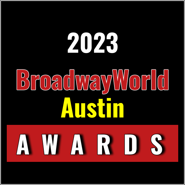 Latest Standings Announced For The 2023 BroadwayWorld Austin Awards; STEEL MAGNOLIAS Leads Photo
