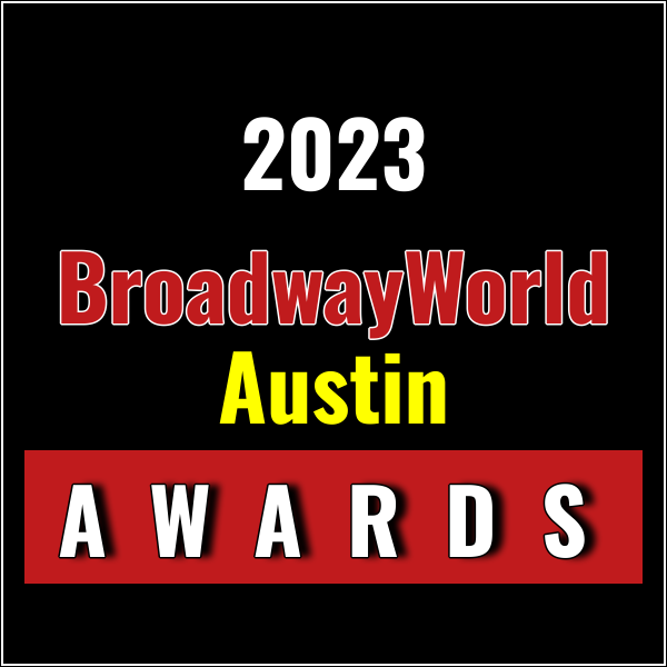 2 Weeks to Vote for the BWW Austin Awards; MATILDA THE MUSICAL, STEEL MAGNOLIAS…