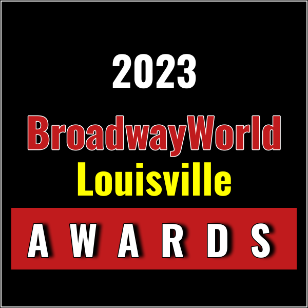 Latest Standings Announced For The 2023 BroadwayWorld Louisville Awards; LOVE! VALOUR! COM Photo