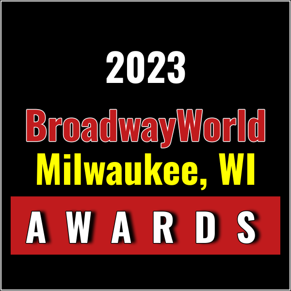 Latest Standings Announced For The 2023 BroadwayWorld Milwaukee, WI Awards; THE PLAY THAT  Photo