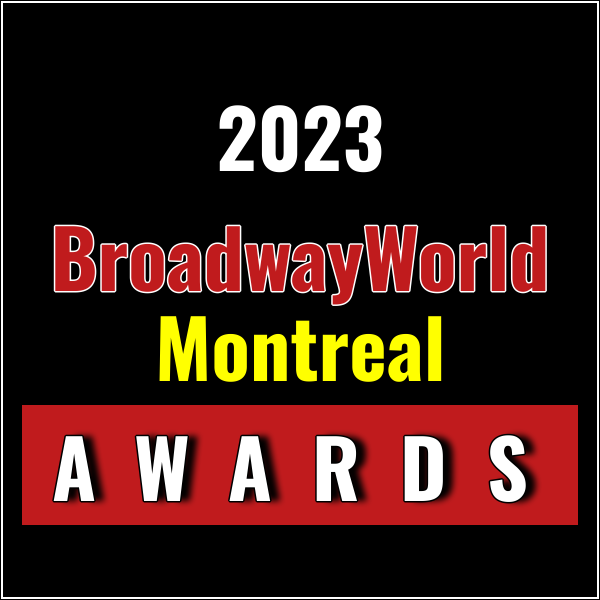 Voting Opens for 2023 BroadwayWorld Montreal Awards Photo
