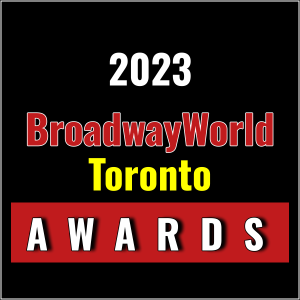 Latest Standings Announced For The 2023 BroadwayWorld Toronto Awards;  Leads Favorite Video