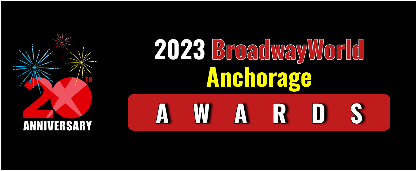 Winners Announced For The 2023 BroadwayWorld Anchorage Awards