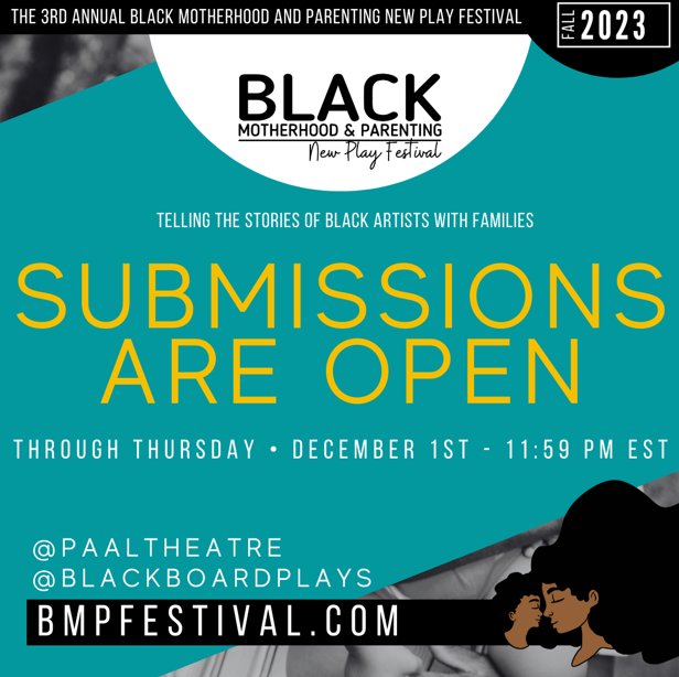 Playwright Submissions OPEN - Black Motherhood & Parenting New Play Festival 2023 Season