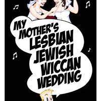 MY MOTHER'S LESBIAN JEWISH WICCAN WEDDING Extended Two More Weeks Through 12/13 At Th Video