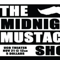 FUCT Presents THE MIDNIGHT MOUSTACHE SHOW At UCB 11/21