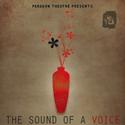 Paragon Theatre Presents THE SOUND OF A VOICE 5/8-6/5 Video