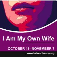 B Street Theatre Presents I AM MY OWN WIFE, Now Playing On B3 Series Stage Video