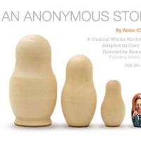 Central Works presents AN ANONYMOUS STORY BY ANTON CHEKHOV 2/20-3/28 Video