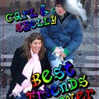 CARL AND SHELLY, BEST FRIENDS FOREVER Returns To Theatre 3 2/6 Video