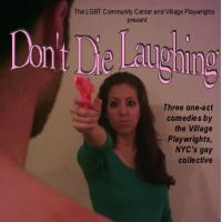 LGBT Community Center & Village Playwrights Present DON'T DIE LAUGHING 10/16, 10/17 Video