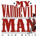 Original Cast Recording Of MY VAUDEVILLE MAN! In Stores 5/18