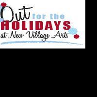 New Village Arts Theatre Presents 'Out For The Holidays' 12/16