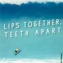 LIPS TOGETHER, TEETH APART Tickets Go On Sale 2/23 Video