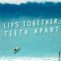 LIPS TOGETHER, TEETH APART Tickets Go On Sale 2/23
