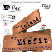 Untitled Artist Group presents its Winter Show 2009: THE ISLAND OF MISFIT ART