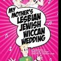 MY MOTHER'S LESBIAN JEWISH WICCAN WEDDING Extends 5th & Final Time Thru 4/11 Video