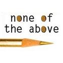 Another Square Production Presents NONE OF THE ABOVE Through 5/16 Video
