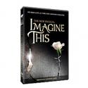 PBS Brings London Musical IMAGINE THIS To DVD And CD, Now Available