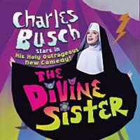 Charles Busch's THE DIVINE SISTER Sells Out at Theater for the New City Video