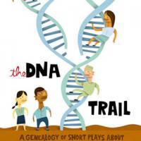 THE DNA TRAIL:  A GENEALOGY OF SHORT PLAYS ABOUT ANCESTRY, IDENTITY AND UTTER CONFUSI Video