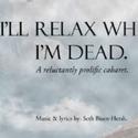 I'LL RELAX WHEN I'M DEAD Plays Don't Tell Mama 5/15-17 Video