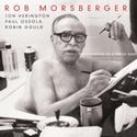 Rob Morsberger Releases CD, Announces Tour Dates, Kicks Off 4/18 Video