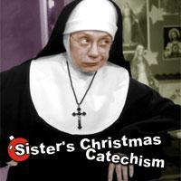 SISTER'S CHRISTMAS CATECHISM: The Mystery of the Magi's Gold Arrives At The Ordway 11