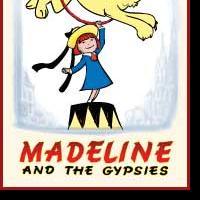 MADELINE AND THE GYPSIES Comes To Northwest Children's Theater 4/30-5/23