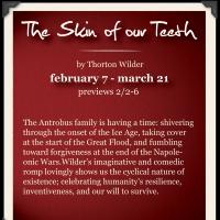 The Artistic Home Presents THE SKIN OF OUR TEETH 2/9-3/21 Video