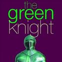 THE GREEN KNIGHT Premiers in Downtown Theatre Festival 6/6-29 Video