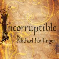 Circle Theatre Previews INCORRUPTIBLE 7/16-18, Opening Night Party Held 7/18 Video