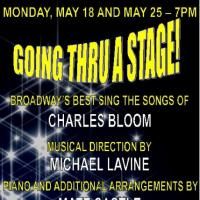 GOING THROUGH A STAGE Brings The Songs Of Charles Bloom To The Triad 5/18 & 25 Video