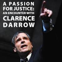 A PASSION FOR JUSTICE: AN ENCOUNTER WITH CLARENCE DARROW Extended Thru 9/13 at The Ol Video