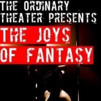 THE JOYS OF FANTASY Makes World Premiere At Twelve21 Beginning 7/8