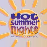 Fifth Season Of Hot Summer Nights Comes To The Kennedy 6/17-9/20 Video