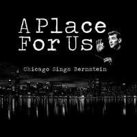 A PLACE FOR US: Chicago Sings Bernstein Plays 6/15 At The Greenhouse Theatre Video