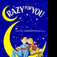 CRAZY FOR YOU Taps Its Way Into Northport This Summer 6/25-8/16, Tix Now On Sale