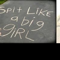 SPIT LIKE A BIG GIRL Begins Previews 5/14 At Rubicon Theatre In Ventura