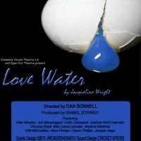 LOVE WATER Plays At The New Open Fist Theatre Through 7/11