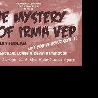 Deconstructed Productions Presents THE MYSTERY OF IRMA VEP, OPENS 9/24