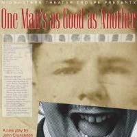 Midwestern Theatre Troupe Presents ONE MAN'S AS GOOD AS ANOTHER 5/29-6/13