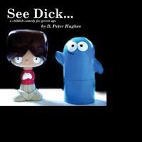 SEE DICK...To Premiere at The Serman Playhouse, 11/6 Video