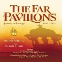 Stage Door Presents THE FAR PAVILIONS On CD For The First Time