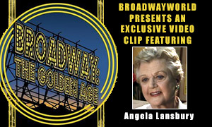 Broadway: The Golden Age: Exclusive Video From The Vault Featuring Angela Lansbury Video