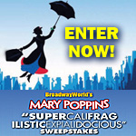 BroadwayWorld's MARY POPPINS Contest - Win A Trip To NYC!