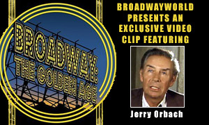 Broadway: The Golden Age: Exclusive Video From The Vault Featuring Jerry Orbach Video