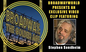 Broadway: The Golden Age: Exclusive Video From The Vault Featuring Stephen Sondheim