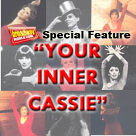 Exclusive Follow-Up:BroadwayWorld Wants 'YOUR Inner Cassie'!