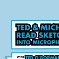 Sketch Comedy Podcast TED AND MICHAEL READ SKETCHES INTO MICROPHONES Holds Premiere P Photo